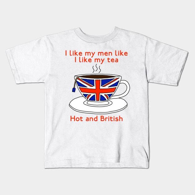 I like my men like I like my tea Kids T-Shirt by EmceeFrodis